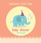 Welcome Little One: Baby Shower Guest Book with Elephant Boy Theme, Personalized Wishes for Baby & Advice for Parents, Sign In, Gift Log, By Casiope Tamore Cover Image