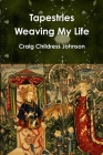 Tapestries - Weaving My Life By Craig Childress Johnson Cover Image