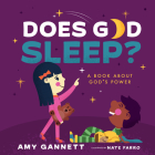 Does God Sleep?: A Book About God’s Power (Tiny Theologians™) By Amy Gannett Cover Image