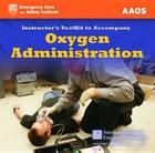 Itk- Oxygen Administration Instructor Toolkit By Aaos Cover Image
