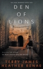 Den of Lions: A Post-Apocalyptic Christian Fantasy By Terry James, Heather Renae Cover Image