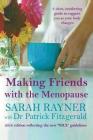 Making Friends with the Menopause: A clear and comforting guide to support you as your body changes, 2018 edition By Sarah Rayner, Patrick Fitzgerald Cover Image