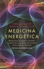 Medicina Energetica = Energy Medicine (Coleccion Salud y Vida Natural) By Donna Eden, David Feinstein (With), Caroline Myss (Prologue by) Cover Image