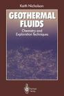 Geothermal Fluids: Chemistry and Exploration Techniques By Keith Nicholson Cover Image