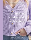 Customising Clothes with Embroidery (Crafts) By Connie Louise Mabbott Cover Image
