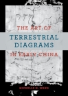 The Art of Terrestrial Diagrams in Early China Cover Image