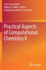 Practical Aspects of Computational Chemistry V By Jerzy Leszczynski (Editor), Manoj K. Shukla (Editor) Cover Image