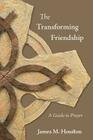 The Transforming Friendship: A Guide to Prayer Cover Image