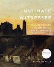 Ultimate Witnesses: The Visual Culture of Death, Burial and Mourning in Famine Ireland (Famine Folio) By Niamh Ann Kelly Cover Image