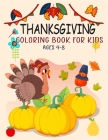 Thanksgiving Coloring Book For Kids Ages 4-8: Thanksgiving Coloring Pages For Kids, Autumn Leaves, Pumpkins, Turkeys Original & Unique Coloring Pages By Deep Corner Cover Image