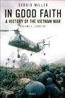 In Good Faith: A history of the Vietnam War Volume 1: 1945–65 Cover Image