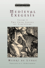 Medieval Exegesis Vol. 2: The Four Senses of Scripture (Ressourcement: Retrieval and Renewal in Catholic Thought (Rr) Cover Image