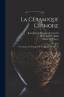 La Céramique Chinoise: De L'époque De K'ang-hi À Nos Jours (1662-1911)... Cover Image