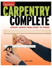 Carpentry Complete: Expert Advice from Start to Finish (Taunton's Complete) Cover Image