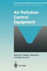 Air Pollution Control Equipment: Selection, Design, Operation and Maintenance By Louis Theodore (Editor), Anthony J. Buonicore (Editor) Cover Image
