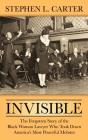 Invisible: The Forgotten Story of the Black Woman Lawyer Who Took Down America's Most Powerful Mobster By Stephen L. Carter Cover Image