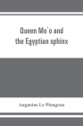 Queen Móo and the Egyptian sphinx By Augustus Le Plongeon Cover Image