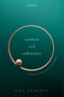 Context and Coherence: The Logic and Grammar of Prominence By Una Stojnic Cover Image