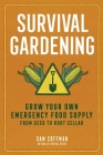 Survival Gardening: Grow Your Own Emergency Food Supply, from Seed to Root Cellar Cover Image