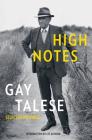 High Notes: Selected Writings of Gay Talese By Gay Talese Cover Image