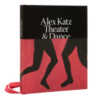 Alex Katz: Theater & Dance By Charles L. Reinhart (Contributions by), David Salle (Contributions by), Robert Storr (Contributions by), Jennifer Tipton (Contributions by), Diana Tuite (Contributions by) Cover Image