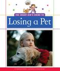 The Smart Kid's Guide to Losing a Pet (Smart Kid's Guide to Everyday Life) By Christine Petersen, Ronnie Rooney (Illustrator) Cover Image