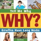 Giraffes Have Long Necks (Tell Me Why Library) By Katie Marsico, Timothy Cap (Narrated by) Cover Image