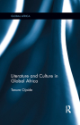 Literature and Culture in Global Africa By Tanure Ojaide Cover Image