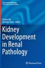 Kidney Development in Renal Pathology (Current Clinical Pathology) Cover Image