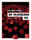 3D Modeling: 101: Introduction to Modeling & Texturing By John Norman Rose Cover Image
