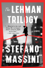 The Lehman Trilogy: A Novel By Stefano Massini, Richard Dixon (Translated by) Cover Image