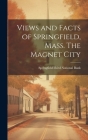 Views and Facts of Springfield, Mass. The Magnet City Cover Image