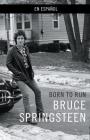Born to Run (Spanish-language edition) By Bruce Springsteen Cover Image