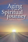 Aging as a Spiritual Journey By Eugene C. Bianchi Cover Image