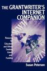 The Grantwriter′s Internet Companion: A Resource for Educators and Others Seeking Grants and Funding By Susan Lee Peterson Cover Image