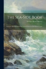 The Sea-side Book: Being an Introduction to the Natural History of the British Coasts Cover Image
