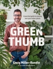 Green Thumb By Craig Miller-Randle Cover Image