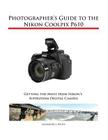 Photographer's Guide to the Nikon Coolpix P610 By Alexander S. White Cover Image