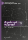 Organizing Occupy Wall Street: This Is Just Practice By Marisa Holmes Cover Image