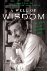 A Well of Wisdom: The Path of an Uncommon Man By Lynn Frazier, Garrett Frazier, Derrick Frazier Cover Image