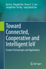 Toward Connected, Cooperative and Intelligent Iov: Frontier Technologies and Applications Cover Image