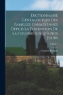 Dictionnaire Généalogique Des Familles Canadiennes Depuis La Fondation De La Colonie Jusqu'à Nos Jours; Volume 7 By Cyprien Tanguay Cover Image