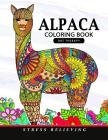 Alpaca Coloring Book: Animal Adults Coloring Book By Adult Coloring Books, Unicorn Coloring, Coloring Pages for Adults Cover Image