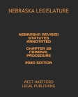 Nebraska Revised Statutes Annotated Chapter 29 Criminal Procedure 2020 Edition: West Hartford Legal Publishing Cover Image