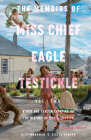 The Memoirs of Miss Chief Eagle Testickle: Vol. 2: A True and Exact Accounting of the History of Turtle Island By Kent Monkman, Gisèle Gordon Cover Image