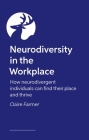 Neurodiversity in the Workplace: How Neurodivergent Individuals Can Find Their Place and Thrive Cover Image
