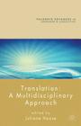 Translation: A Multidisciplinary Approach (Palgrave Advances in Language and Linguistics) Cover Image