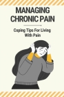 Managing Chronic Pain: Coping Tips For Living With Pain: Meditation To Cope With Pain Cover Image