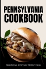 Pennsylvania Cookbook: Traditional Recipes of Pennsylvania Cover Image