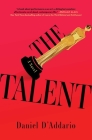 The Talent: A Novel By Daniel D'Addario Cover Image